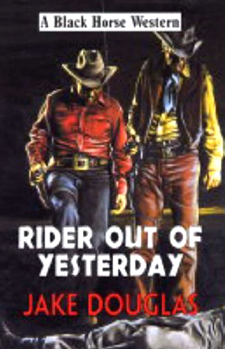 Rider Out of Yesterday by Jake Douglas